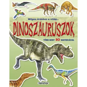 9789634457619 Milyen érdekes világ… DINOSZAURUSZOK