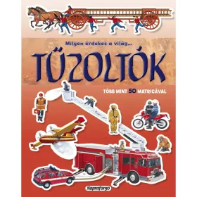 9789634457640 Milyen érdekes világ… TŰZOLTÓK