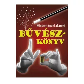 9789634459521 Mindent tudni akarok!  - Bűvészkönyv