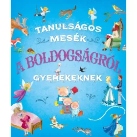 9789634832898 Tanulságos mesék - A boldogságról gyerekeknek