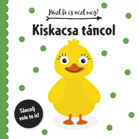 9789634833215 Húzd ki és nézd meg! - Kiskacsa táncol