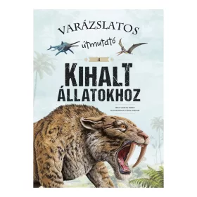 9789634834397 Varázslatos Útmutató - a Kihalt Állatokhoz