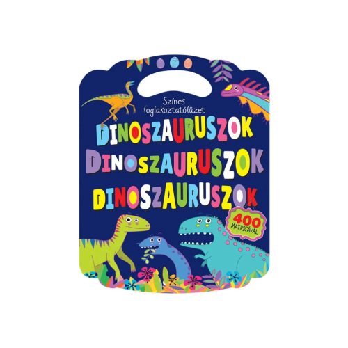 9789634835288 Színes foglalkoztatófüzet - Dinoszauruszok, 400 matricával