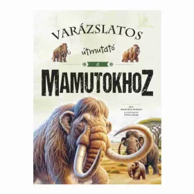 9789634836056 Varázslatos útmutató a Mamutokhoz! 