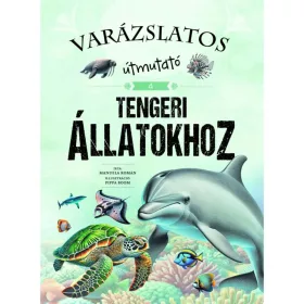 9789634836070 Varázslatos Útmutató - A Tengeri Állatokhoz