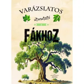 9789634837114 Varázslatos útmutató - A fákhoz