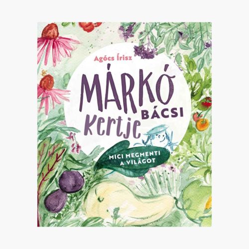 9789635870479 Márkó bácsi kertje