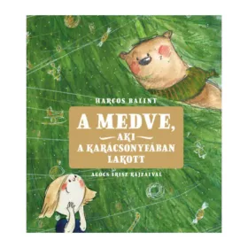 9789635871148 A medve, aki a karácsonyfában lakott 