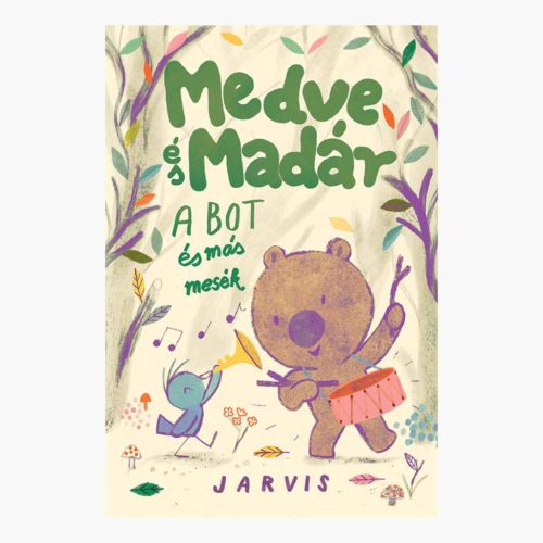 9789635876631 Medve és Madár - A bot és más mesék