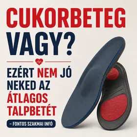 Cukorbeteg vagy? Ezért NEM jó neked az átlagos talpbetét – fontos szakmai infó