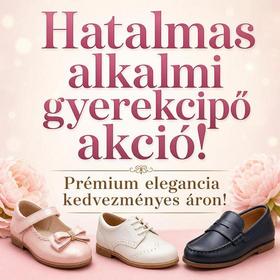 Hatalmas alkalmi gyerekcipő akció! Prémium elegancia kedvezményes áron!
