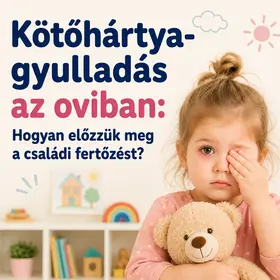 Kötőhártya-gyulladás az oviban: Hogyan előzzük meg a családi fertőzést?