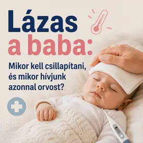 Lázas a baba: Mikor kell csillapítani, és mikor hívjunk azonnal orvost?