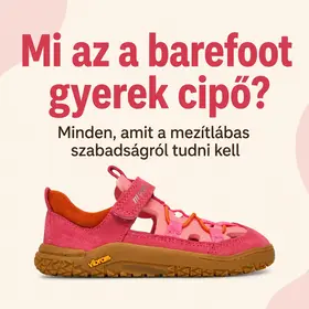 Mi az a barefoot gyerek cipő? Minden, amit a mezítlábas szabadságról tudni kell