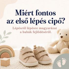Miért fontos az első lépés cipő? Lépésről lépésre magyarázat a babák fejlődéséről