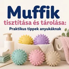 Muffik tisztítása és tárolása: Praktikus tippek anyukáknak