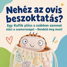 Nehéz az ovis beszoktatás? Egy Kuflik plüss a zsákban azonnal elűzi a szomorúságot – Rendeld meg most!