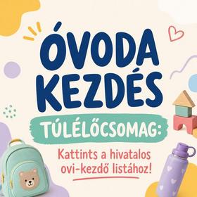 Óvoda kezdés túlélőcsomag: Kattints a hivatalos ovi-kezdő listához!