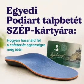 Egyedi Podiart talpbetét SZÉP-kártyára: Hogyan használd fel a cafeteriát egészségre még idén